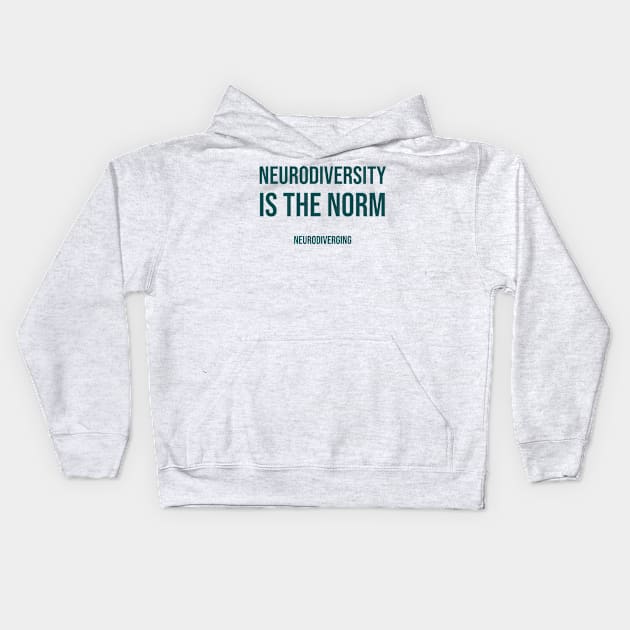 Neurodiversity Is The Norm Kids Hoodie by Neurodiverging